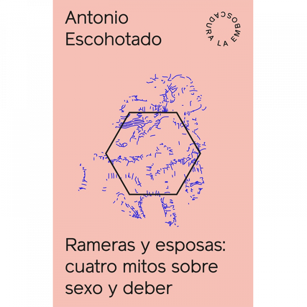Antonio Escohotado – Rameras y Esposas