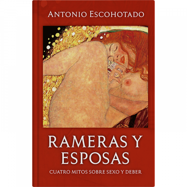Antonio Escohotado – Rameras y esposas
