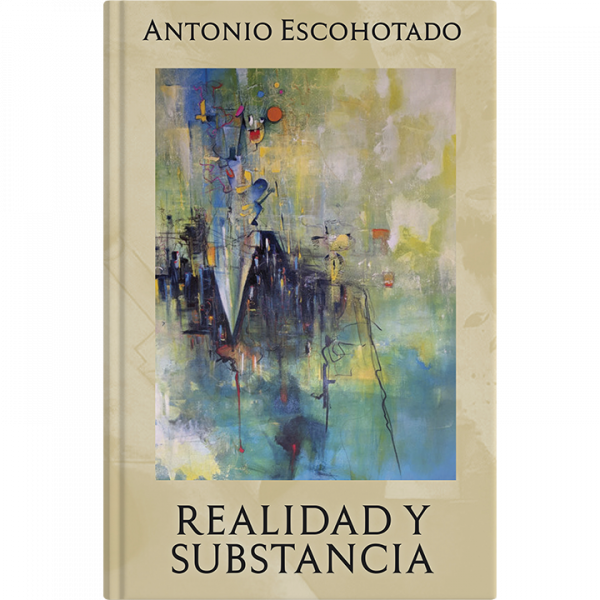 Antonio Escohotado – Realidad y Substancia